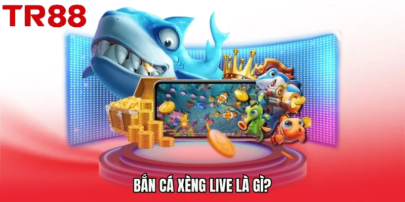 Bắn cá xèng live là gì?