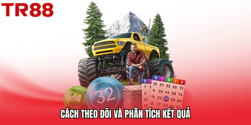 Cách theo dõi và phân tích kết quả