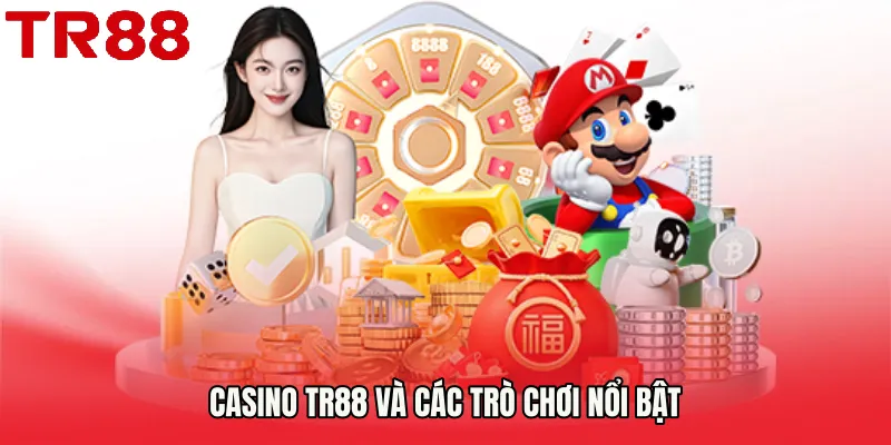 Casino TR88 và các trò chơi nổi bật