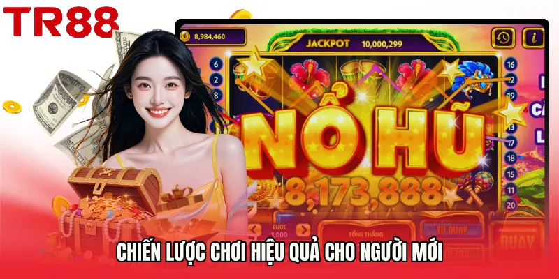 Chiến lược chơi hiệu quả cho người mới