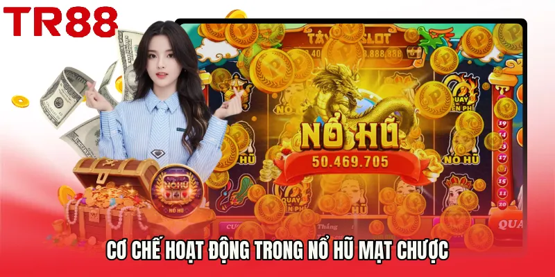 Cơ chế hoạt động trong Nổ hũ mạt chược