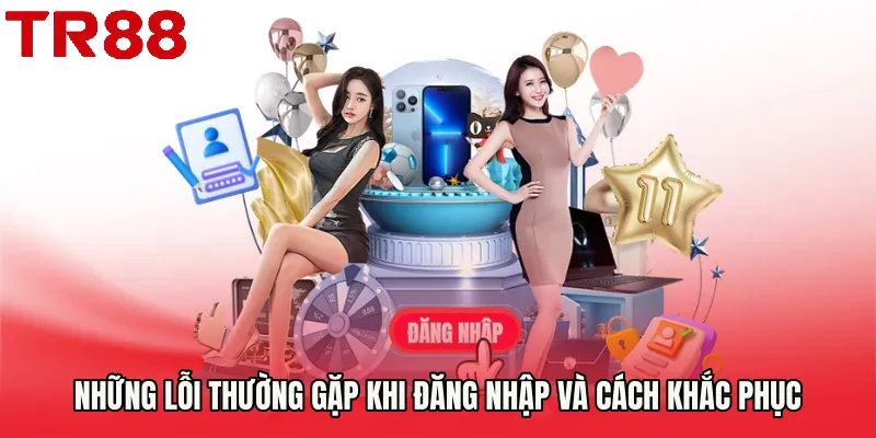 Những lỗi thường gặp khi đăng nhập và cách khắc phục