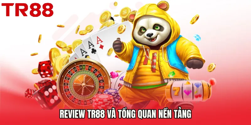 Review TR88 và tổng quan nền tảng