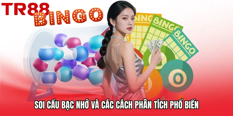 Soi cầu bạc nhớ và các cách phân tích phổ biến