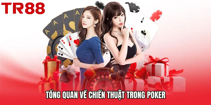 Tổng quan về chiến thuật trong poker