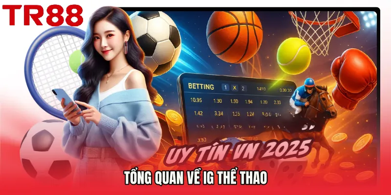 Tổng quan về IG thể thao