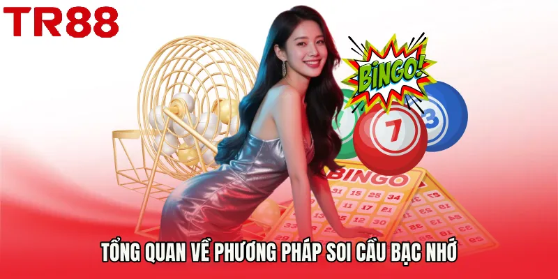Tổng quan về phương pháp soi cầu bạc nhớ